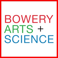 Bowery Arts &
                          Science